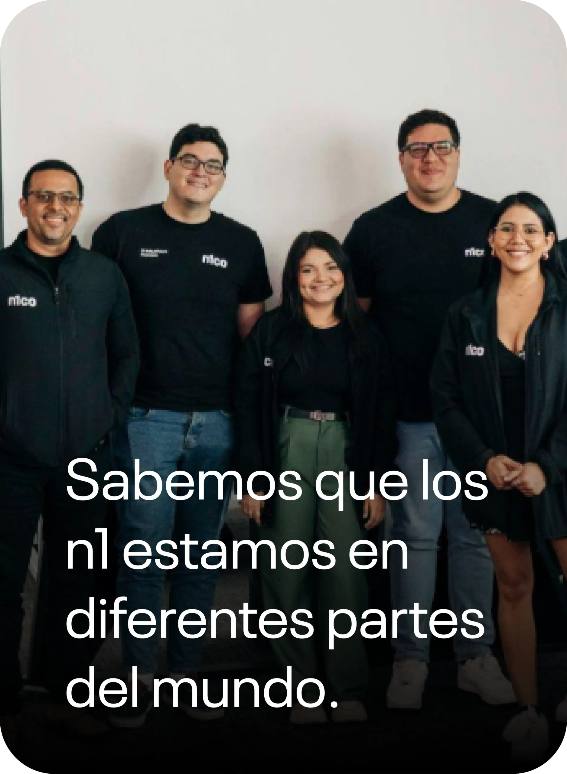 Sabemos que los n1 estamos en diferentes partes del mundo