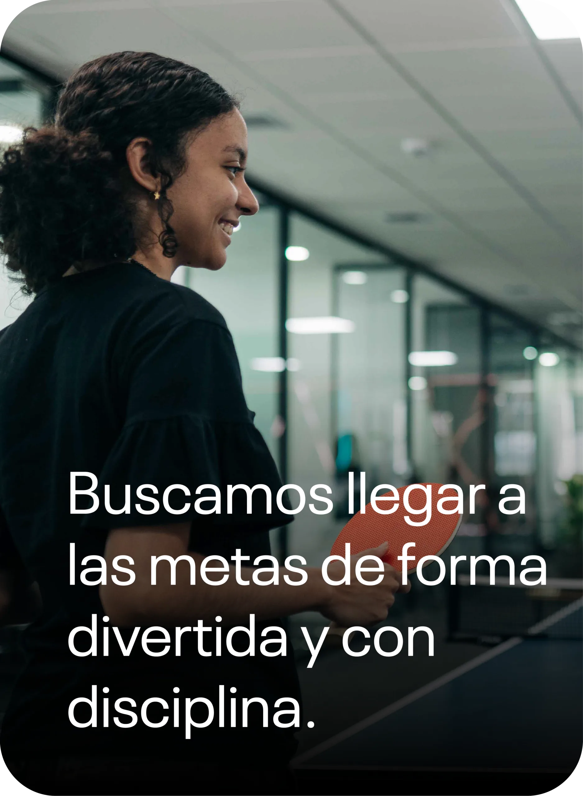 Buscamos llegar a las metas de forma divertida y con disciplina